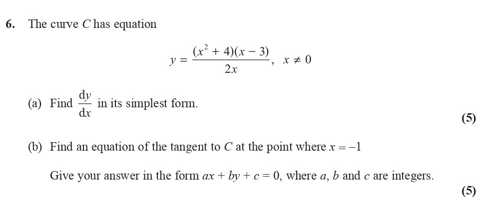 The-curve-C-has-equation--$$y-=-\frac{(x^2-+-4)(x---3)}{2x},-\quad-x-\neq-0$$--(a)-Find-\(-\frac{dy}{dx}-\)-in-its-simplest-form-Edexcel-A-Level Maths Pure-Question 7-2015-Paper 1.png